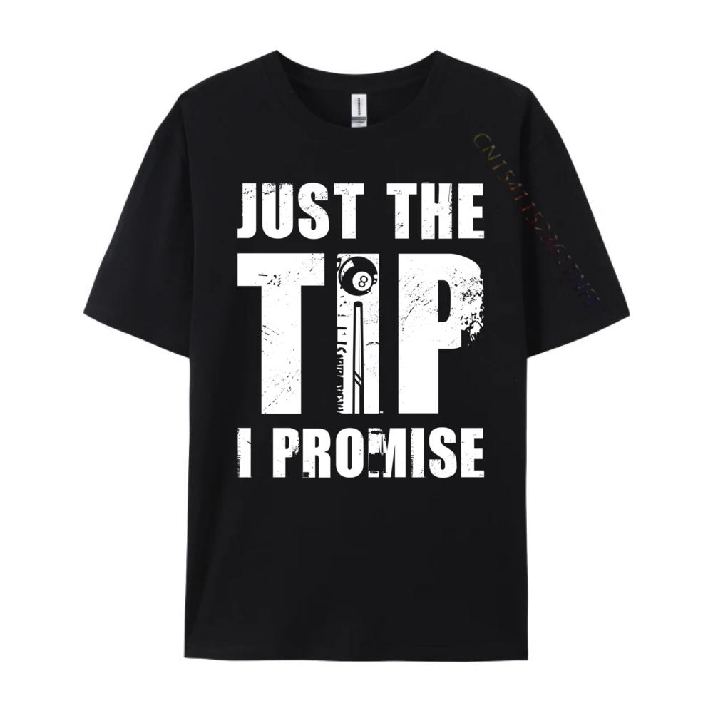 Snookerjust The Tip I Promise Billard Player Pool Snooker 8 All Mens Clothing Plus Size SOFT T Shirt
