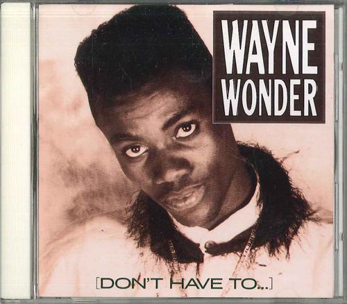 CD WAYNE WONDER - Don't Have To TRC041 PENTHOUSE Япония Оби Регги, Ска и Даб Б/У