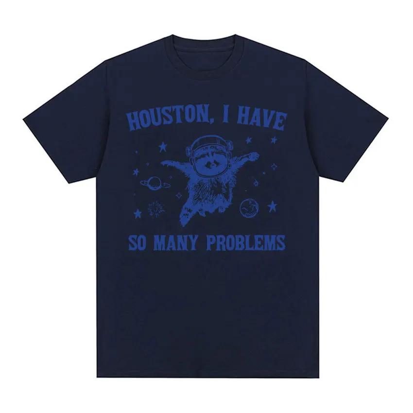Funny Retro Houston I Have So Many Problems Meme T Shirt Raccoon in Space Funny Tee Shirt Mens Women Fashion Aesthetic Tshirt