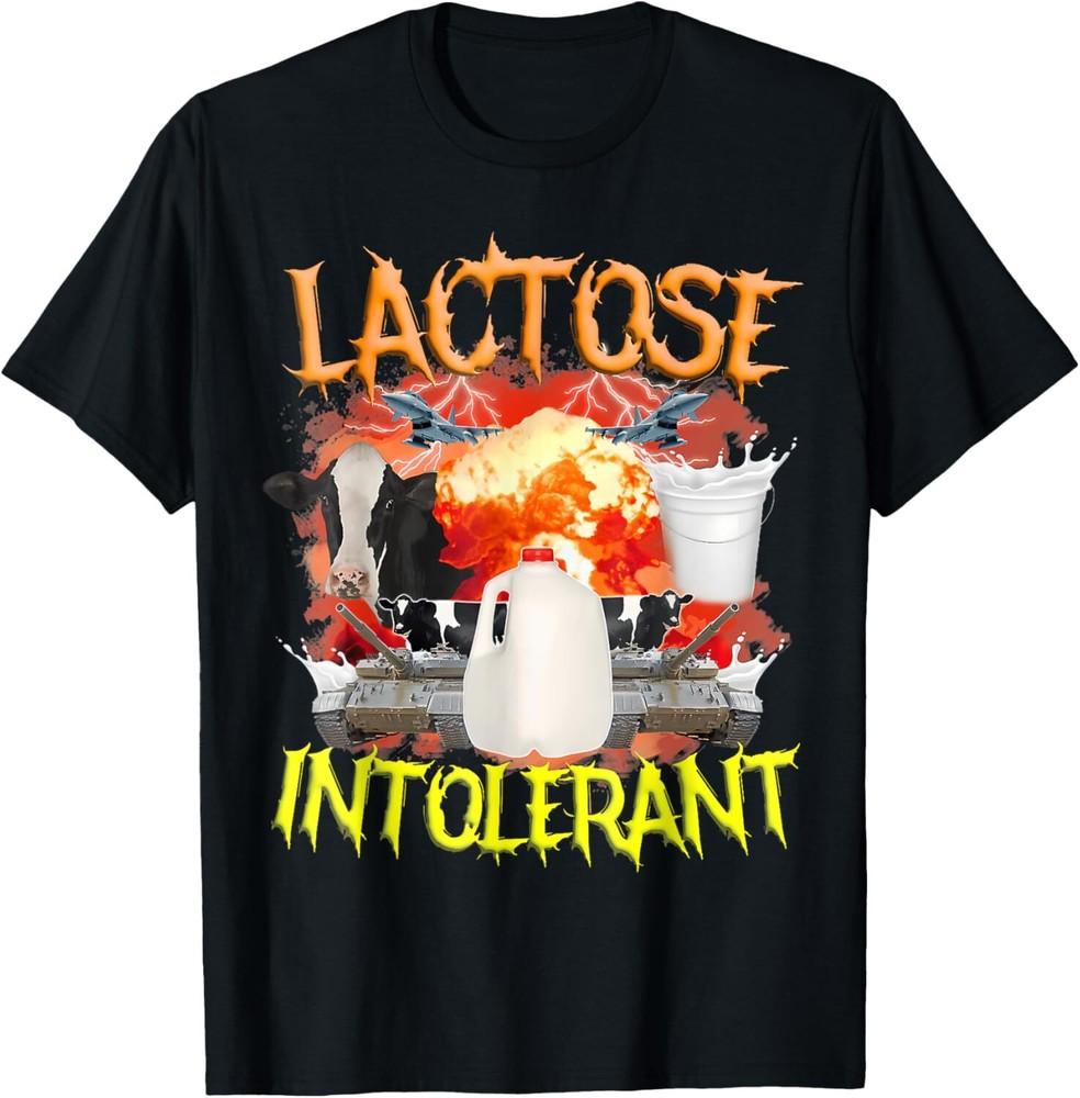 Lactose Intolerant Shirt Funny Sarcasm Oddly Specific Meme T-Shirt Tops Tee
