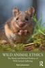 Книга Wild Animal Ethics : The Moral and Political Problem of Wild Animal Suffering