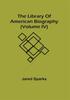 Книга The Library Of American Biography Volume Iv by Jared Sparks - Paperback