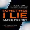 Sometimes I Lie by Alice Feeney Paperback Book 9780008225353