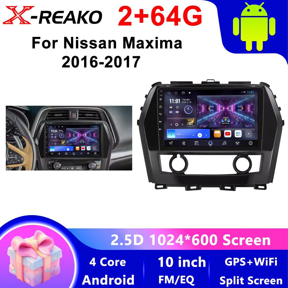 X-REAKO Car Video Player for Nissan Maxima 2016-2017 GPS Navigation Built-in Dsp Carplay Autoradio Android Head Unit