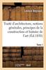 Книга Traite d'Architecture Contenant Des Notions Generales Sur Les Principes De La Construction Tome 1 : Et Sur l'Histoire De l'Art. Elements Des Edifices