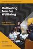 Книга Cultivating Teacher Wellbeing Paperback : Supporting Teachers To Flourish and Thrive