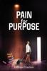 Книга Pain for Purpose : How Ignoring My Ways and Relying On the Word of God Brought Me Peace