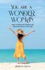 Книга You Are a WONDER WOMAN : How To Restore the Wonder and Reveal the Hero In Your Life