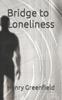 Книга Bridge To Loneliness