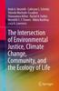 Книга The Intersection of Environmental Justice, Climate Change, Community, and the Ecology of Life