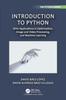 The Introduction To Python : With Applications In Optimization, Image and Video Processing, and Machine Learning Book