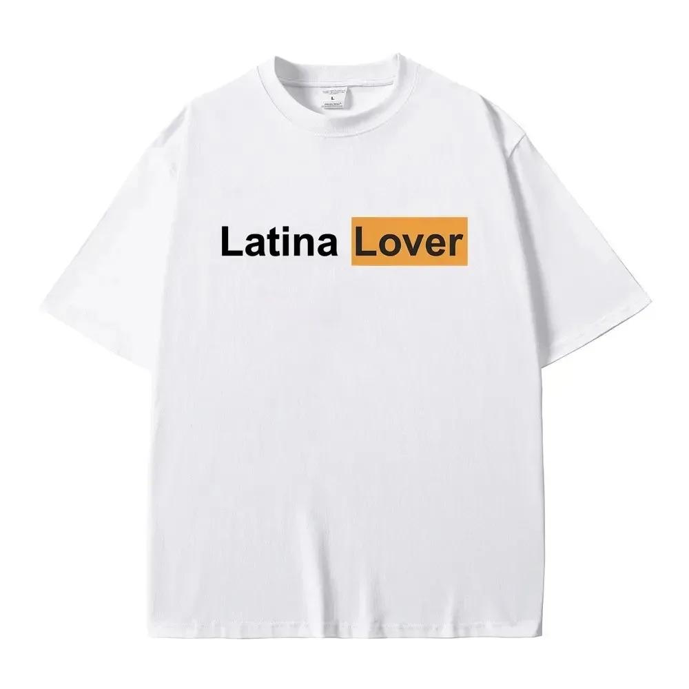 Футболка с графическим принтом Latina Lover для мужчин и женщин, повседневная, свободная, большого размера, с коротким рукавом, забавная футболка с мемами, мужская, из чистого хлопка