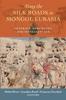 Книга Along the Silk Roads In Mongol Eurasia : Generals, Merchants, and Intellectuals