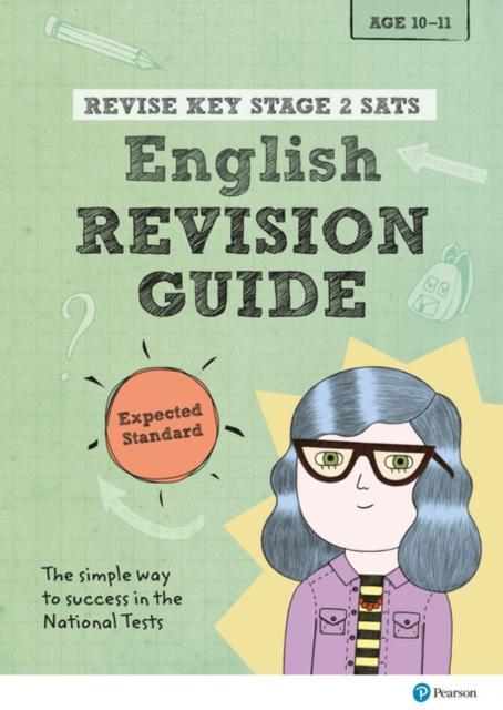 The Pearson REVISE Key Stage 2 SATs English Revision Guide - Expected Standard for the 2023 and 2024 Exams Book