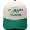 MY HUSBAND IS THE PROBLEM Embroidery color matching truck driver hat female fun shade dad hat