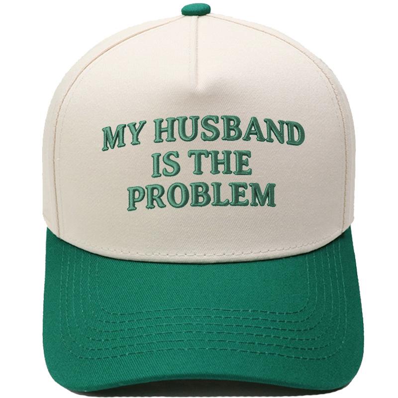 MY HUSBAND IS THE PROBLEM Embroidery color matching truck driver hat female fun shade dad hat