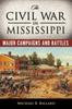 Книга The Civil War In Mississippi : Major Campaigns and Battles
