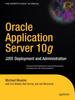 Книга Oracle Application Server 10g : J2EE Deployment and Administration