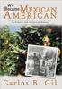 Книга We Became Mexican American : How Our Immigrant Family Survived To Pursue the American Dream