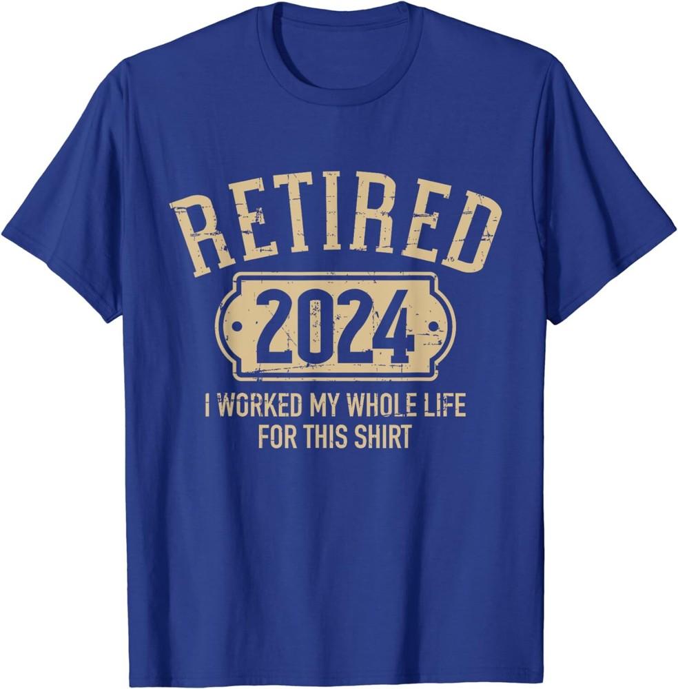 Retired 2024 Retirement Worked Whole Life For This Unisex T-Shirt Unisex T-Shirt