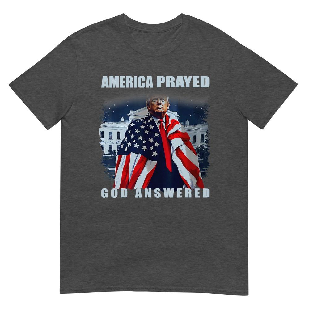 Trump America Prayed God Answered TShirt