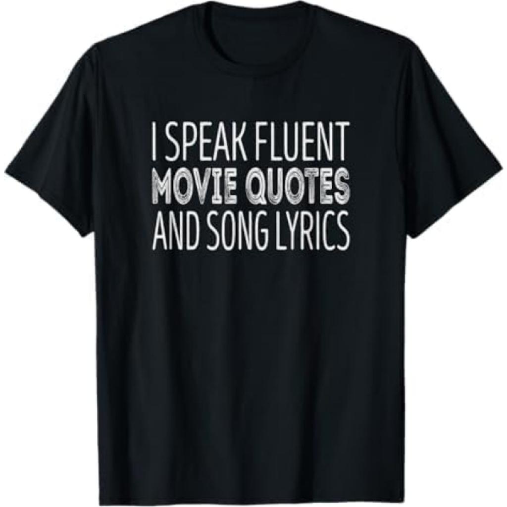 I Speak Fluent Movie Quotes and Song Lyrics T-Shirt PNCAAPT Black