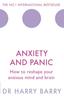 The Anxiety and Panic : How To Reshape Your Anxious Mind and Brain Book