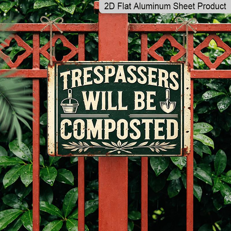 2D Flat, Vintage Rustic Metal Garden Sign - "Trespassers Will Be Composted" with Garden Tools Design, 8x12inch, Durable Aluminum Material