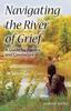 Книга Navigating the River of Grief