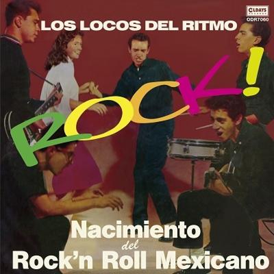 Los Locos Del Ritmo Рождение мексиканского рок-н-ролла