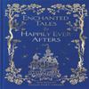 Enchanted Tales Amp Happily Ever Afters Hardback Book 9781035010301