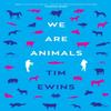 We Are Animals by Tim Ewins Paperback Book 9781785632846