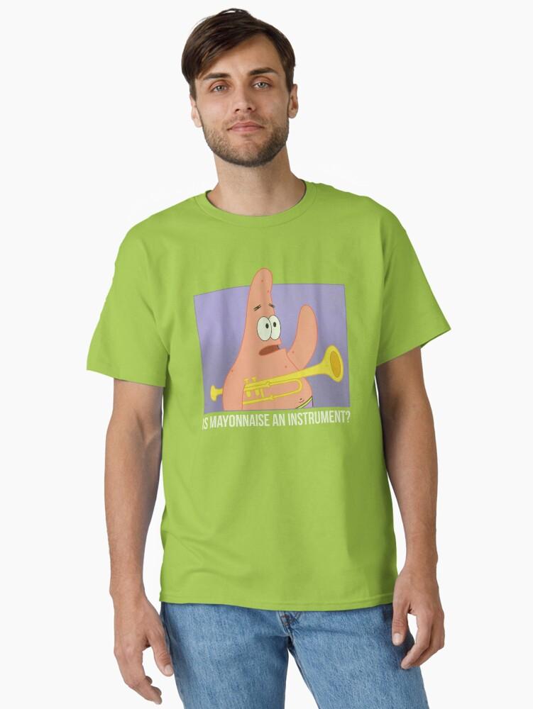 SpongeBob SquarePants SpongeBob SquarePants Patrick Is Mayonnaise An Instrument Classic T-Shirt