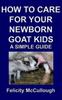 Книга How To Care For Your Newborn Goat Kids A Simple Guide : 12