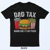 Dad Tax Making Sure It's Not Poison Men Funny Father's Day T-Shirt