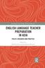 Книга English Language Teacher Preparation In Asia : Policy, Research and Practice