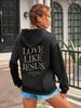 Love Like Jesus Simple Letter Printed Hoodie Women Warm Fleece Hoody Fashion Casual Hooded Autumn Loose Round Neck Woman Clothes