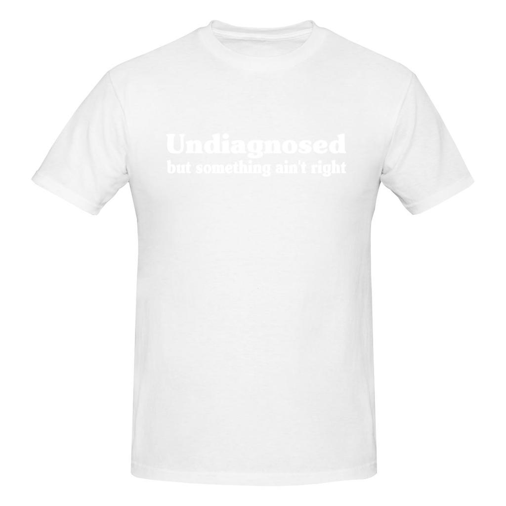Undiagnosed But Something Ain T Right Funny Sarcastic Retro Hong Kong Style Tshirt Fresh And Versatile Fashion Sense Tshirt