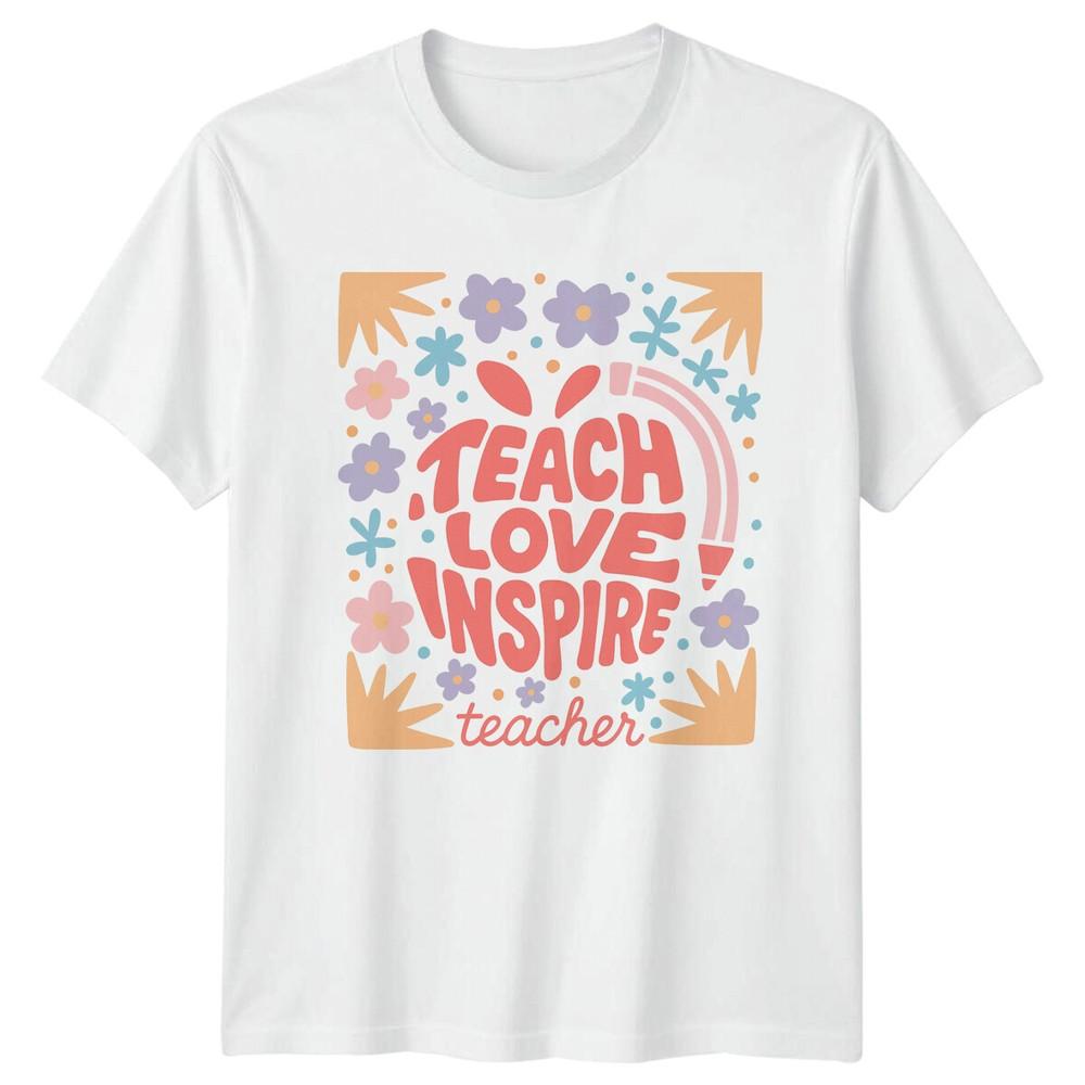 TEACH LOVE INSPIRE Teacher Education Appreciation Unisex Graphic TShirt