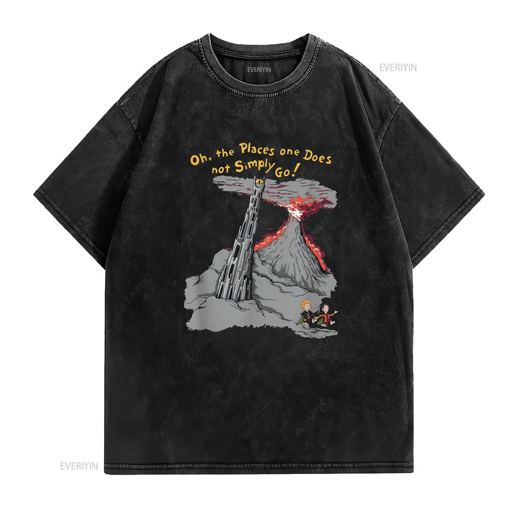 Oh The Places One Does Not Simply Go T Shirt vintage Washed Soft streetwear Versatile Slightly Top For Everyday Wear Casual