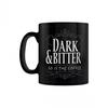 Dark & ​​Bitter So Is The Coffee Mug