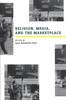 The Religion, Media, and the Marketplace Book
