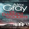 The Darkest Goodbye by Alex Gray Paperback Book 9780751554885