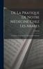 Книга De La Pratique De Notre Medecine Chez Les Arabes : Vocabulaire Arabe-Francais D'Expressions Medicales