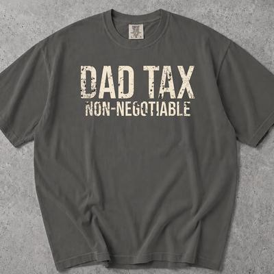 Dad Tax Shirt, Dad Shirt, Dad Tax Tshirt, Dad Shirt Funny, Best Dad Ever, Dad T Shirt, Dad Tshirt, Funny Dad Shirt, Dad Tax, Dad Tax T Shirt