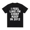Хип-хоп Рэпер Винтажная Футболка Чувствую Себя Как Chief Keef В 2012 Году Одежда Хлопок Унисекс Футболка Новая Футболка Женские Топы