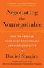 Книга Negotiating the Nonnegotiable : How To Resolve Your Most Emotionally Charged Conflicts