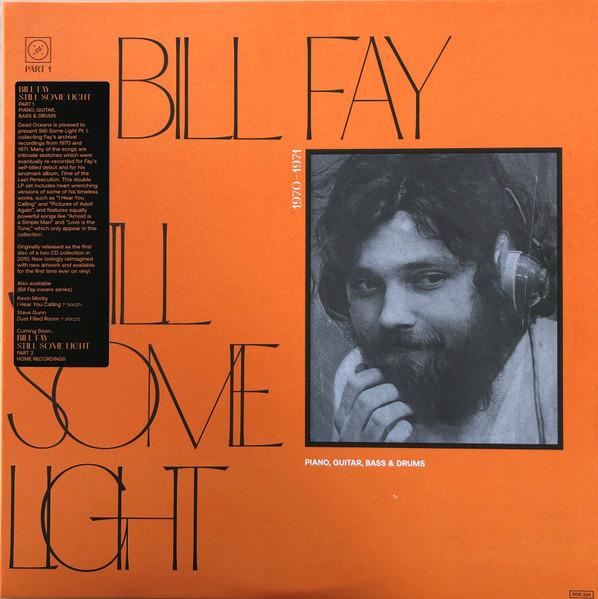 Виниловая пластинка BILL FAY Still Some Light Часть 1 Пианино DOC224 Dead Oceans 2022 США Рок