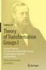 The Theory of Transformation Groups I : General Properties of Continuous Transformation Groups. A Contemporary Approach and Translation Book