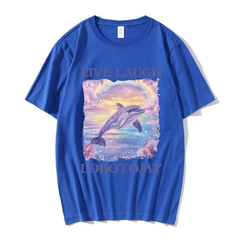 Live Laugh Lobotomy Print Tshirts Funny Dolphin Meme Oversized T Shirts Unisex Women Casual Cotton Short Sleeve Tshirt Streetwear
